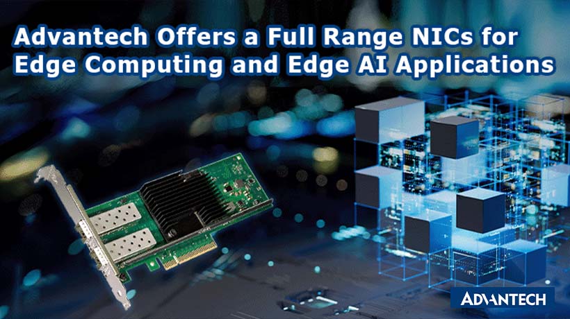 Advantech Offers a Full Range NICs for Edge Computing and Edge AI Applications
